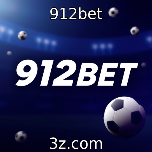 912bet | 912bet lança nova plataforma de apostas online